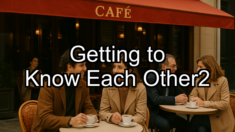 Getting to Know Each Other (2)