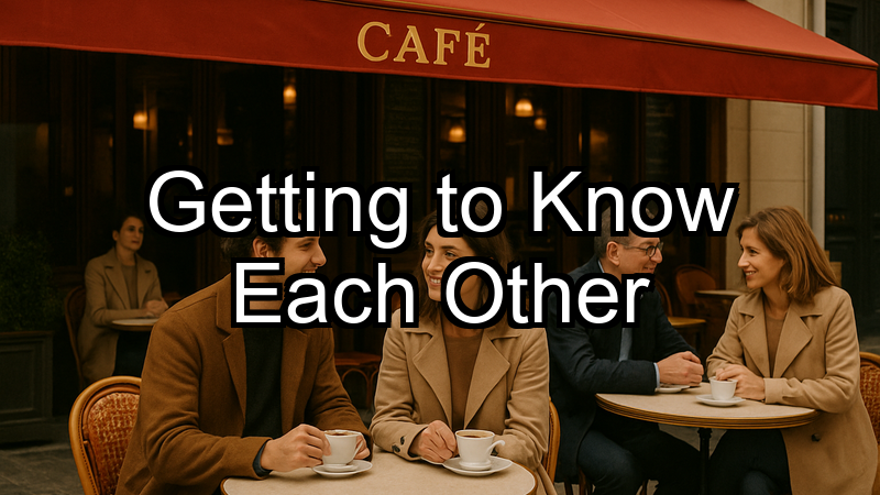 Getting to Know Each Other